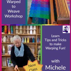 Warped to Weave Workshop-New Class Times